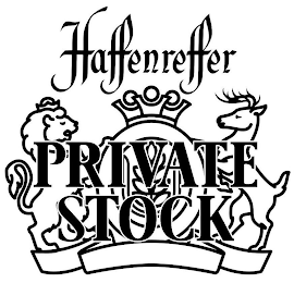 HAFFENREFFER PRIVATE STOCK