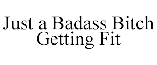 JUST A BADASS BITCH GETTING FIT