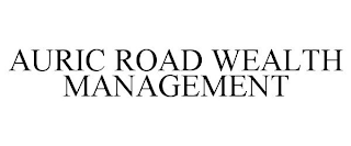 AURIC ROAD WEALTH MANAGEMENT