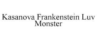 KASANOVA FRANKENSTEIN LUV MONSTER