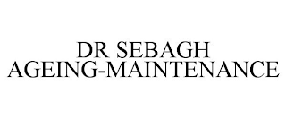 DR SEBAGH AGEING-MAINTENANCE