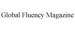 GLOBAL FLUENCY MAGAZINE