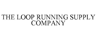 THE LOOP RUNNING SUPPLY COMPANY