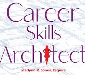 CAREER SKILLS ARCH TECT MARLYNN R. JONES, ESQUIRE