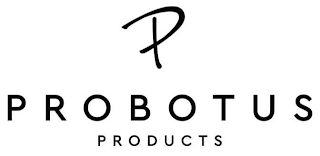 P PROBOTUS PRODUCTS