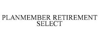 PLANMEMBER RETIREMENT SELECT