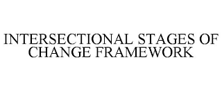 INTERSECTIONAL STAGES OF CHANGE FRAMEWORK