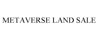 METAVERSE LAND SALE