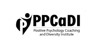 P PPCADI POSITIVE PSYCHOLOGY COACHING AND DIVERSITY INSTITUTE