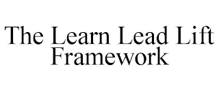 THE LEARN LEAD LIFT FRAMEWORK