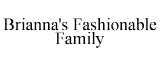 BRIANNA'S FASHIONABLE FAMILY