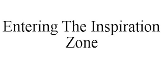 ENTERING THE INSPIRATION ZONE