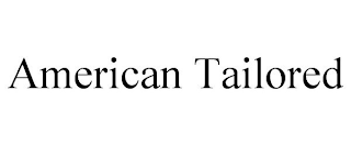 AMERICAN TAILORED