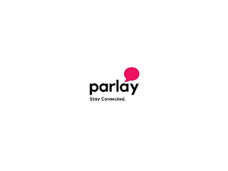 PARLAY STAY CONNECTED.