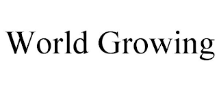 WORLD GROWING