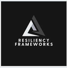 RESILIENCY FRAMEWORKS