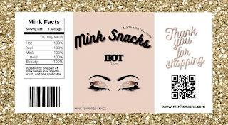 MINK SNACKS HOT FLAVOR MADE WITH REAL MINK MINK FLAVORED SNACK THANK YOU FOR SHOPPING WWW.MINKSNACKS.COM MINK FACTS SERVING SIZE 1 PACKAGE % DAILY VALUE HOT 100% REAL 100% MINK 100% BOLD 100% BEAUTY 100% INGREDIENT: ONE PAIR OF MINK LASHES, ONE SPOOLIE BRUSH, AND ONE APPLICATOR