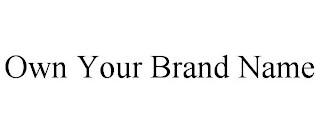 OWN YOUR BRAND NAME