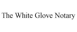 THE WHITE GLOVE NOTARY