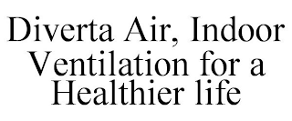 DIVERTA AIR, INDOOR VENTILATION FOR A HEALTHIER LIFE