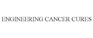 ENGINEERING CANCER CURES