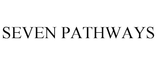 SEVEN PATHWAYS