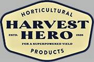 HARVEST HERO HORTICULTURAL PRODUCTS FOR A SUPERPOWERED YIELD ESTD. 1928