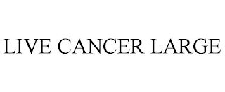 LIVE CANCER LARGE