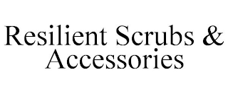 RESILIENT SCRUBS & ACCESSORIES