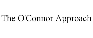 THE O'CONNOR APPROACH
