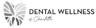 DENTAL WELLNESS OF CHARLOTTE