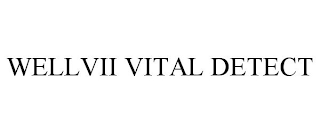 WELLVII VITAL DETECT