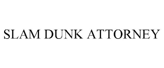 SLAM DUNK ATTORNEY