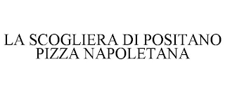 LA SCOGLIERA DI POSITANO PIZZA NAPOLETANA