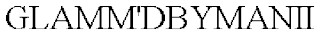 GLAMM'DBYMANII