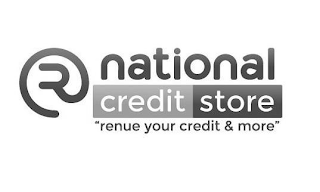 R NATIONAL CREDIT STORE "RENUE YOUR CREDIT & MORE"