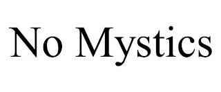 NO MYSTICS