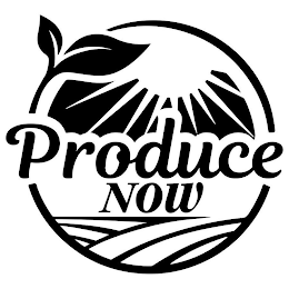 PRODUCE NOW