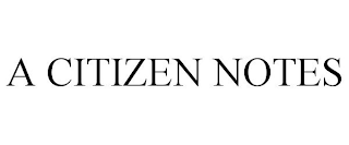 A CITIZEN NOTES