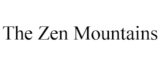 THE ZEN MOUNTAINS