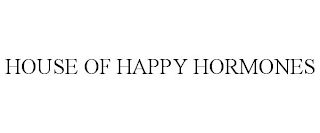 HOUSE OF HAPPY HORMONES