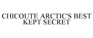 CHICOUTE ARCTIC'S BEST KEPT SECRET