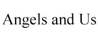 ANGELS AND US