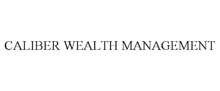 CALIBER WEALTH MANAGEMENT