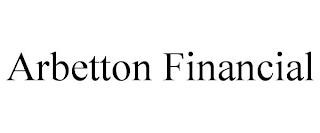 ARBETTON FINANCIAL