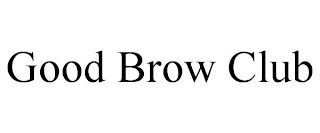 GOOD BROW CLUB