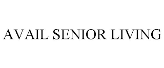 AVAIL SENIOR LIVING