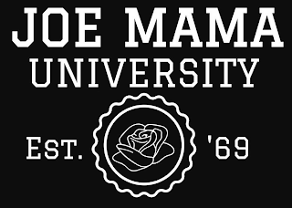 JOE MAMA UNIVERSITY EST. '69