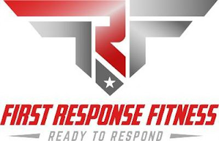 FRF FIRST RESPONSE FITNESS READY TO RESPOND