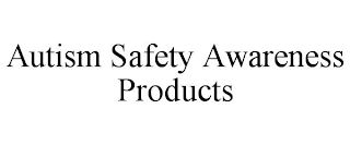 AUTISM SAFETY AWARENESS PRODUCTS